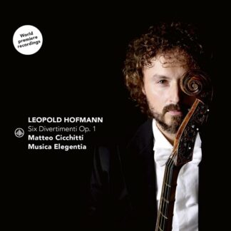 Photo No.1 of Leopold Hofmann: Six Divertimenti Op. 1 - Musica Elegentia & Matteo Cicchitti