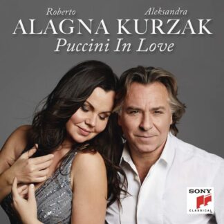 Photo No.1 of Puccini in Love - Aleksandra Kurzak & Roberto Alagna