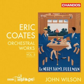 Photo No.1 of Eric Coates: Orchestral Works, Vol. 3 - BBC Philharmonic & John Wilson