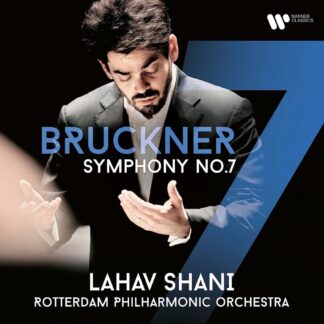 Photo No.1 of Anton Bruckner: Symphony No. 7 Rotterdam Philharmonic Orchestra & Lahav Shani