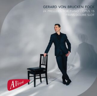 Photo No.1 of Gerard von Brucken Fock: 24 Preludes for Piano - Frans Douwe Slot