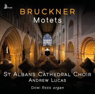 Photo No.1 of Anton Bruckner: Motets - St Albans Cathedral Choir & Andrew Lucas