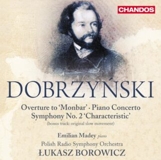 Photo No.1 of Ignacy Dobrzyński: Overture to ‘Monbar’, Piano Concerto & Symphony No. 2
