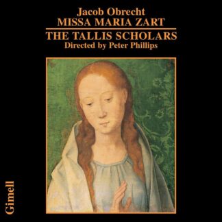Photo No.1 of Jakob Obrecht: Missa Maria zart - The Tallis Scholars & Peter Phillips