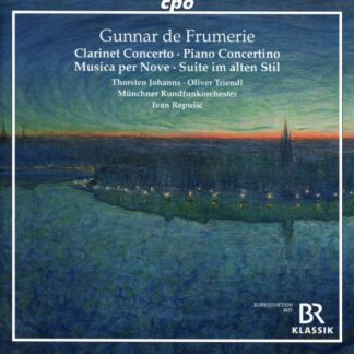 Photo No.1 of Gunnar de Frumerie: Clarinet Concerto, Piano Concertino, Musica per Nove, Suite im alten Stil