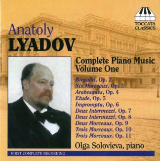 Photo No.1 of Anatoly Lyadov: Complete Piano Music, Vol. 1 - Olga Solovieva