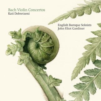 Photo No.1 of J. S. Bach: Violin Concertos - Kati Debretzeni,The English Baroque Soloists & Sir John Eliot Gardiner