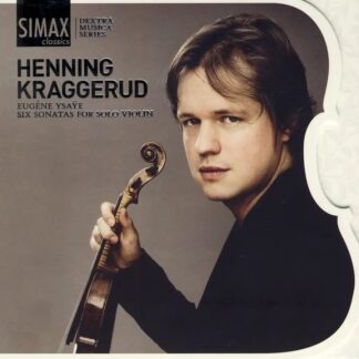 Photo No.1 of Eugene Ysaÿe: Six Sonatas for solo violin Op. 27 - Henning Kraggerud (