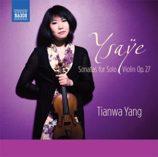 Photo No.1 of Eugene Ysaÿe: Six Sonatas for solo violin Op. 27 - Tianwa Yang