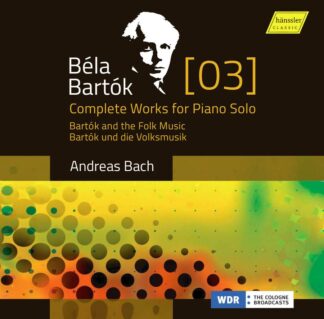 Photo No.1 of Béla Bartók: Complete works for Piano Solo, Vol. 3 - Andreas Bach