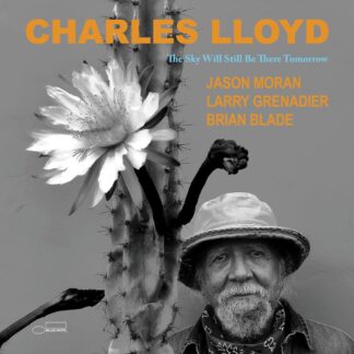 Photo No.1 of Charles Lloyd: The Sky Will Still Be There Tomorrow