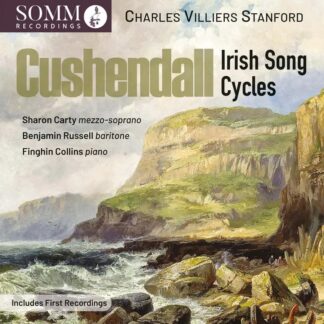 Photo No.1 of Charles Villiers Stanford: Cushendall - Irish Song Cycles