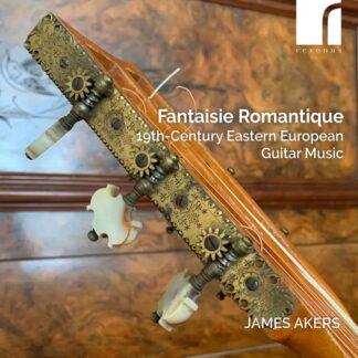 Photo No.1 of Fantasie Romantique: 19th-Century Eastern European Guitar Music - James Akers