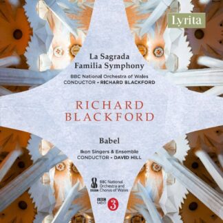 Photo No.1 of Richard Blackford: La Sagrada Familia Symphony & Babel, A Cantata