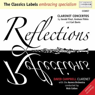 Photo No.1 of Reflections - Clarinet Concertos by Gerald Finzi, Graham Fitkin & Carl Davis - David Campbell